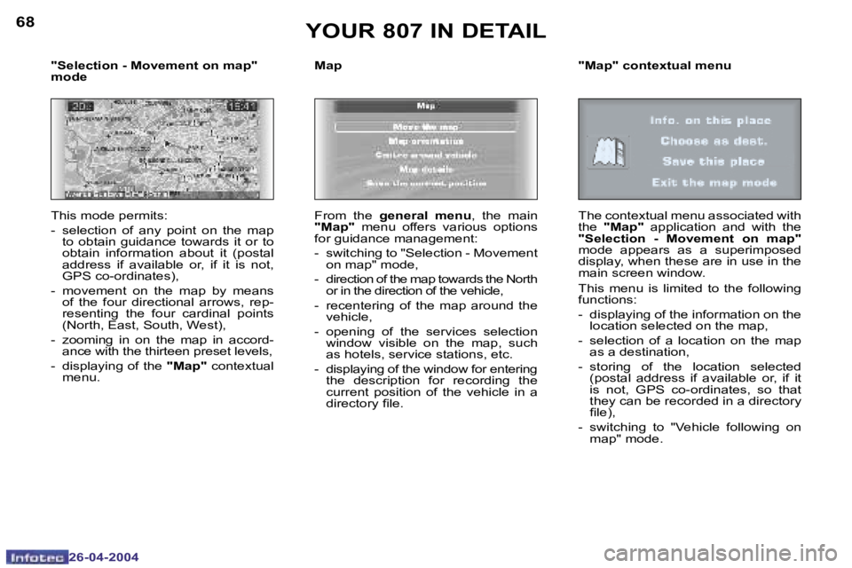 PEUGEOT 807 2004 Repair Manual �6�8
�2�6�-�0�4�-�2�0�0�4
�6�9
�2�6�-�0�4�-�2�0�0�4
�Y�O�U�R� �8�0�7� �I�N� �D�E�T�A�I�L
�T�h�i�s� �m�o�d�e� �p�e�r�m�i�t�s�: 
�-�  �s�e�l�e�c�t�i�o�n�  �o�f�  �a�n�y�  �p�o�i�n�t�  �o�n�  �t�h�e�  �m