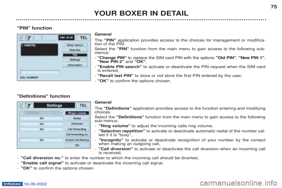 PEUGEOT BOXER 2002 Manual PDF 16-09-2002
"PIN" functionGeneral The "PIN" application provides access to the choices for management or modifica-
tion of the PIN. Select the "PIN"function from the main menu to gain access to the fo PEUGEOT BOXER 2002 Manual PDF 16-09-2002
"PIN" functionGeneral The "PIN" application provides access to the choices for management or modifica-
tion of the PIN. Select the "PIN"function from the main menu to gain access to the fo