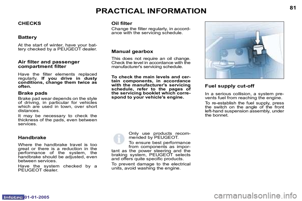 PEUGEOT BOXER DAG 2005  Owners Manual �8�0
�0�1�-�0�1�-�2�0�0�5
�8�1
�0�1�-�0�1�-�2�0�0�5
�C�H�E�C�K�S 
�B�a�t�t�e�r�y
�A�t�  �t�h�e�  �s�t�a�r�t�  �o�f�  �w�i�n�t�e�r�,�  �h�a�v�e�  �y�o�u�r�  �b�a�t�- 
�t�e�r�y� �c�h�e�c�k�e�d� �b�y� �a