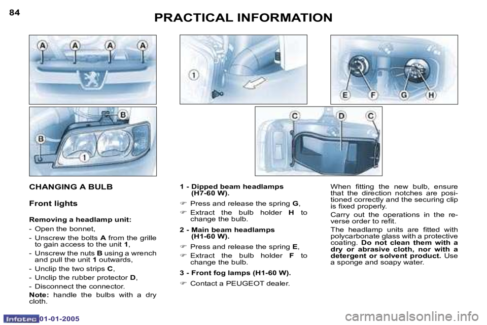 PEUGEOT BOXER DAG 2005  Owners Manual �8�4
�0�1�-�0�1�-�2�0�0�5
�8�5
�0�1�-�0�1�-�2�0�0�5
�1� �-� � �D�i�p�p�e�d� �b�e�a�m� �h�e�a�d�l�a�m�p�s� �(�H�7�-�6�0� �W�)�.
�F � �P�r�e�s�s� �a�n�d� �r�e�l�e�a�s�e� �t�h�e� �s�p�r�i�n�g�  �G�,
�F �