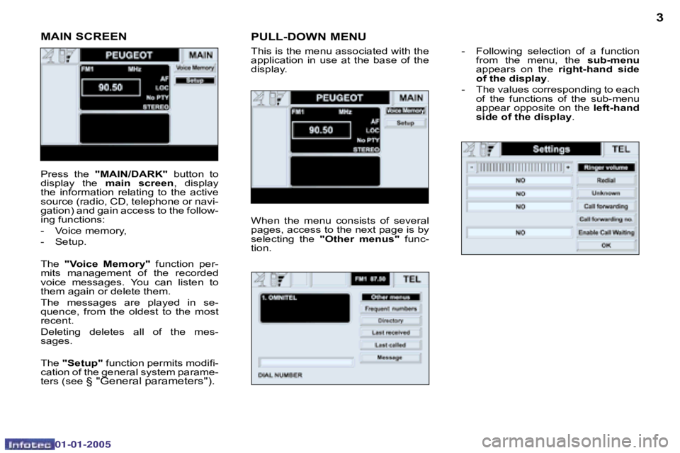 PEUGEOT BOXER DAG 2005 User Guide �2
�0�2�-�0�8�-�2�0�0�4
�3
�M�A�I�N� �S�C�R�E�E�N�P�U�L�L�-�D�O�W�N� �M�E�N�U
�T�h�i�s� �i�s� �t�h�e� �m�e�n�u� �a�s�s�o�c�i�a�t�e�d� �w�i�t�h� �t�h�e�  
�a�p�p�l�i�c�a�t�i�o�n�  �i�n�  �u�s�e�  �a�t�