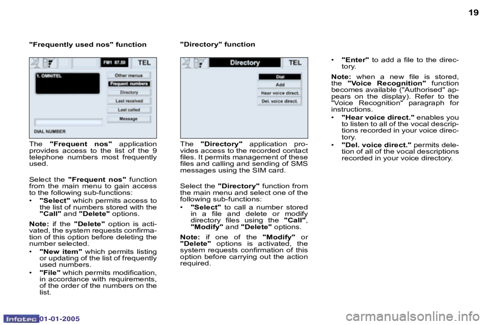 PEUGEOT BOXER DAG 2005 Owners Guide �1�8
�0�2�-�0�8�-�2�0�0�4
�1�9
�"�F�r�e�q�u�e�n�t�l�y� �u�s�e�d� �n�o�s�"� �f�u�n�c�t�i�o�n�"�D�i�r�e�c�t�o�r�y�"� �f�u�n�c�t�i�o�n
�•� �"�E�n�t�e�r�" �  �t�o�  �a�d�d�  �a� 