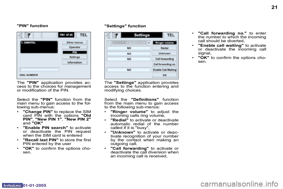 PEUGEOT BOXER DAG 2005 Owners Guide �2�0
�0�2�-�0�8�-�2�0�0�4
�2�1
�"�P�I�N�"� �f�u�n�c�t�i�o�n�"�S�e�t�t�i�n�g�s�"� �f�u�n�c�t�i�o�n
�T�h�e�  �"�P�I�N�" �  �a�p�p�l�i�c�a�t�i�o�n�  �p�r�o�v�i�d�e�s�  �a�c�-
�c�e