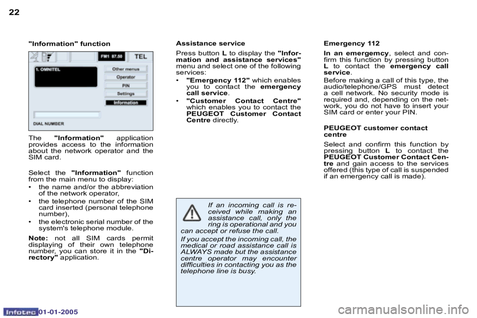 PEUGEOT BOXER DAG 2005 Owners Guide �2�2�2�3
�0�2�-�0�8�-�2�0�0�4
�"�I�n�f�o�r�m�a�t�i�o�n�"� �f�u�n�c�t�i�o�n�A�s�s�i�s�t�a�n�c�e� �s�e�r�v�i�c�e 
�P�r�e�s�s� �b�u�t�t�o�n� 
�L� �t�o� �d�i�s�p�l�a�y� �t�h�e�  �"�I�n�f�o�r�-