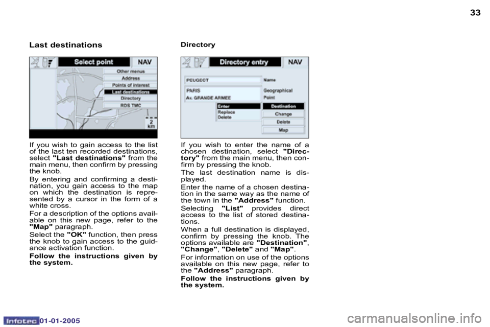 PEUGEOT BOXER DAG 2005 Service Manual �3�2
�0�2�-�0�8�-�2�0�0�4
�3�3
�I�f�  �y�o�u�  �w�i�s�h�  �t�o�  �e�n�t�e�r�  �t�h�e�  �n�a�m�e�  �o�f�  �a�  
�c�h�o�s�e�n�  �d�e�s�t�i�n�a�t�i�o�n�,�  �s�e�l�e�c�t�  �"�D�i�r�e�c�-
�t�o�r�y�"