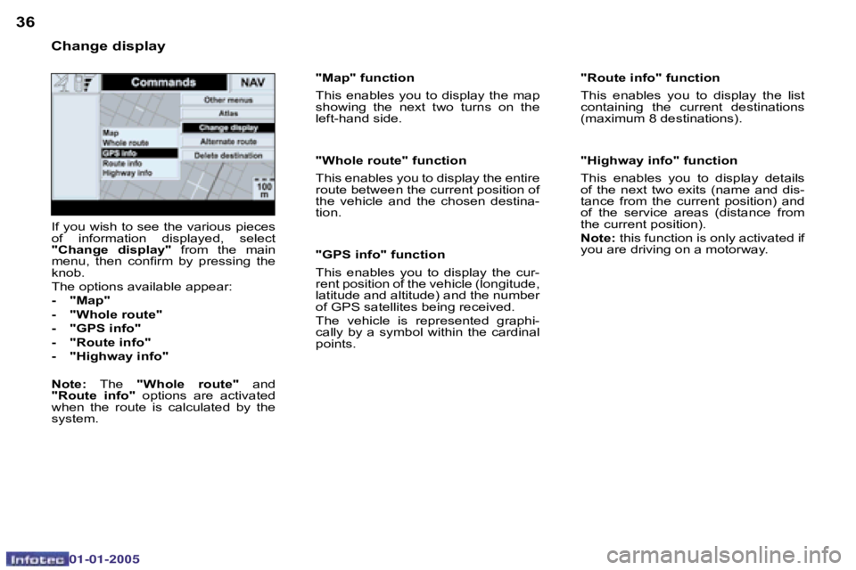 PEUGEOT BOXER DAG 2005 Service Manual �3�6�3�7
�0�2�-�0�8�-�2�0�0�4
�"�R�o�u�t�e� �i�n�f�o�"� �f�u�n�c�t�i�o�n 
�T�h�i�s�  �e�n�a�b�l�e�s�  �y�o�u�  �t�o�  �d�i�s�p�l�a�y�  �t�h�e�  �l�i�s�t�  
�c�o�n�t�a�i�n�i�n�g�  �t�h�e�  �c�u