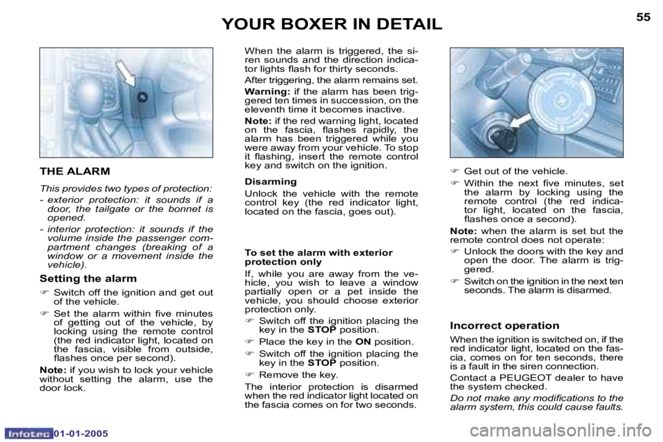 PEUGEOT BOXER DAG 2005  Owners Manual �5�4
�0�1�-�0�1�-�2�0�0�5
�5�5
�0�1�-�0�1�-�2�0�0�5
�W�h�e�n�  �t�h�e�  �a�l�a�r�m�  �i�s�  �t�r�i�g�g�e�r�e�d�,�  �t�h�e�  �s�i�- 
�r�e�n�  �s�o�u�n�d�s�  �a�n�d�  �t�h�e�  �d�i�r�e�c�t�i�o�n�  �i�n�