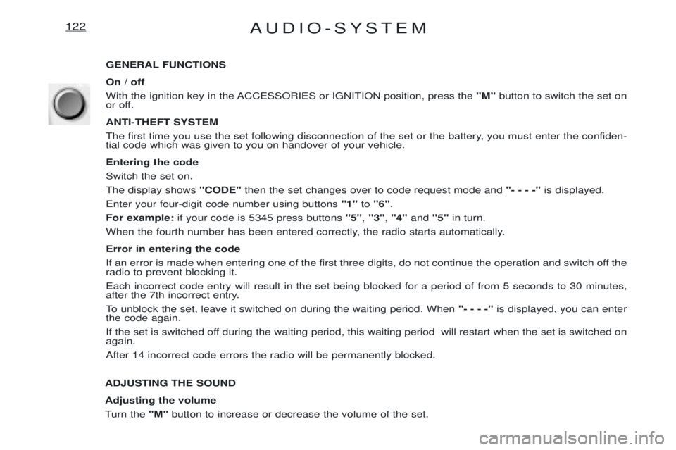 PEUGEOT EXPERT 2001 Repair Manual AUDIO-SYSTEM122
GENERAL FUNCTIONS On / off
With the ignition key in the ACCESSORIES or IGNITION position, press the"M"button to switch the set on
or off. ANTI-THEFT SYSTEM
The first time you use the PEUGEOT EXPERT 2001 Repair Manual AUDIO-SYSTEM122
GENERAL FUNCTIONS On / off
With the ignition key in the ACCESSORIES or IGNITION position, press the"M"button to switch the set on
or off. ANTI-THEFT SYSTEM
The first time you use the