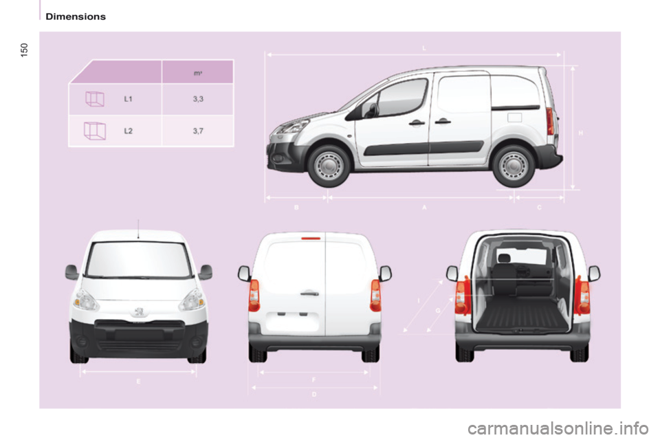 PEUGEOT PARTNER 2014  Owners Manual 150
Partner-2-VU_en_Chap09_Caract-technique_ed02-2014 
Dimensions  