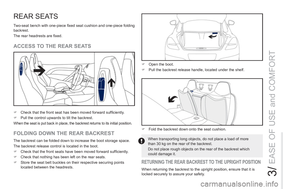 PEUGEOT RCZ 2012 Manual PDF 3/
EASE OF USE and COMFORT
   
ACCESS TO THE REAR SEATS 
REAR SEATS
 
Two-seat bench with one-piece ﬁ xed seat cushion and one-piece folding 
backrest. 
  The rear headrests are ﬁ xed. 
 
 
FOLDIN