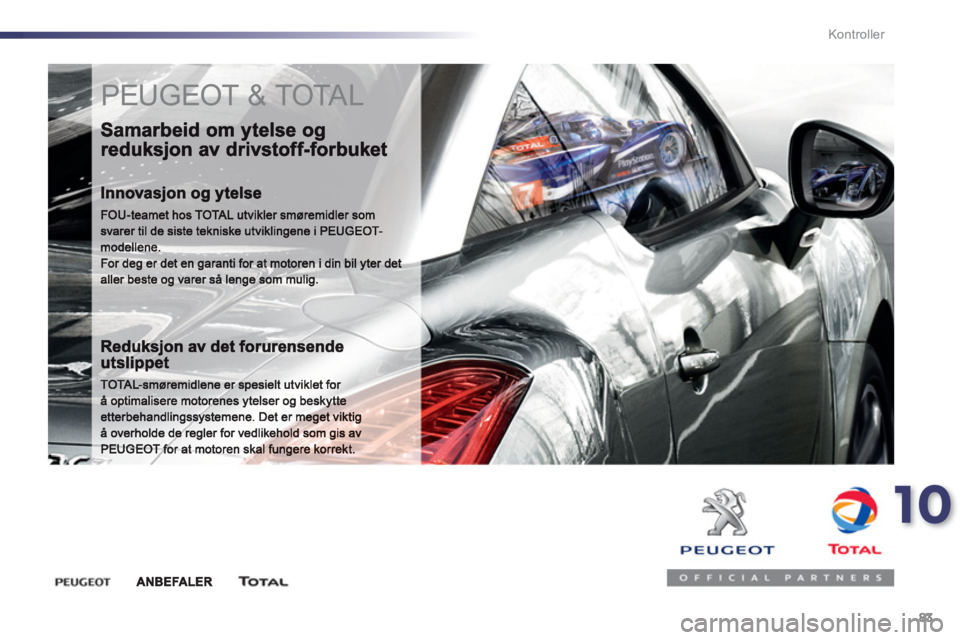 PEUGEOT 107 2012  Instruksjoner for bruk (in Norwegian) 10
83 Kontroller
  PEUGEOT & TOTAL  