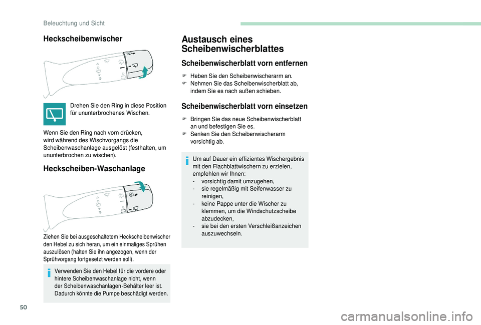 PEUGEOT 108 2018 Betriebsanleitungen (in German) 50
Heckscheibenwischer
Drehen Sie den Ring in diese Position
für ununterbrochenes Wischen.
Heckscheiben-Waschanlage
Ver wenden Sie den Hebel für die vordere oder
hintere Scheibenwaschanlage nicht, PEUGEOT 108 2018 Betriebsanleitungen (in German) 50
Heckscheibenwischer
Drehen Sie den Ring in diese Position
für ununterbrochenes Wischen.
Heckscheiben-Waschanlage
Ver wenden Sie den Hebel für die vordere oder
hintere Scheibenwaschanlage nicht,