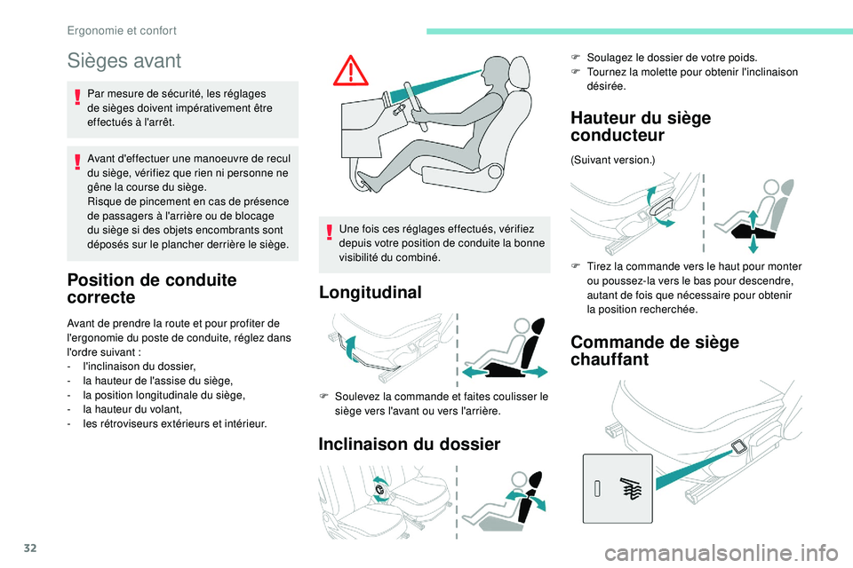 PEUGEOT 108 2018 Manuel du propriétaire (in French) 32
Sièges avant
Par mesure de sécurité, les réglages
de sièges doivent impérativement être
effectués à l'arrêt.
Avant d'effectuer une manoeuvre de recul
du siège, vérifiez que r PEUGEOT 108 2018 Manuel du propriétaire (in French) 32
Sièges avant
Par mesure de sécurité, les réglages
de sièges doivent impérativement être
effectués à l'arrêt.
Avant d'effectuer une manoeuvre de recul
du siège, vérifiez que r