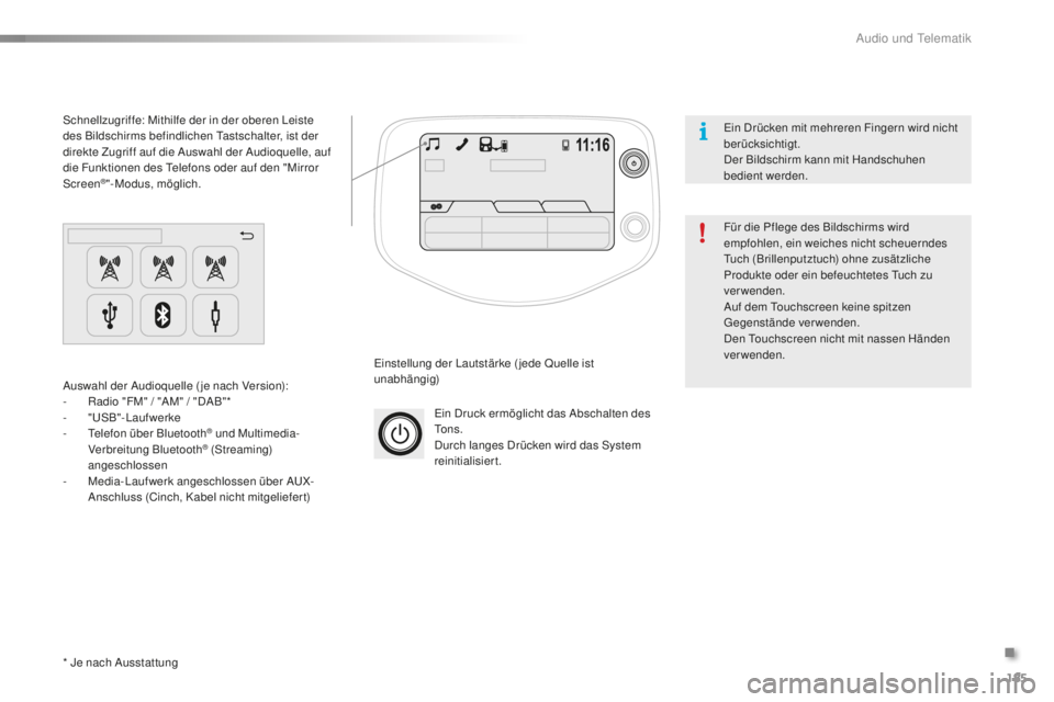 PEUGEOT 108 2015 Betriebsanleitungen (in German) 185
108_de_Chap12a_Autoradio-Toyota-tactile-1_ed01-2015
Ein Druck ermöglicht das Abschalten des
To n s .
Durch langes Drücken wird das System
reinitialisiert.
Einstellung der Lautstärke ( jede Qu PEUGEOT 108 2015 Betriebsanleitungen (in German) 185
108_de_Chap12a_Autoradio-Toyota-tactile-1_ed01-2015
Ein Druck ermöglicht das Abschalten des
To n s .
Durch langes Drücken wird das System
reinitialisiert.
Einstellung der Lautstärke ( jede Qu