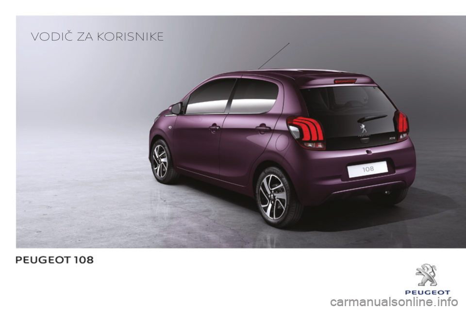 PEUGEOT 108 2015 Upute Za Rukovanje (in Croatian) Vodič za korisnike PEUGEOT 108 2015 Upute Za Rukovanje (in Croatian) Vodič za korisnike