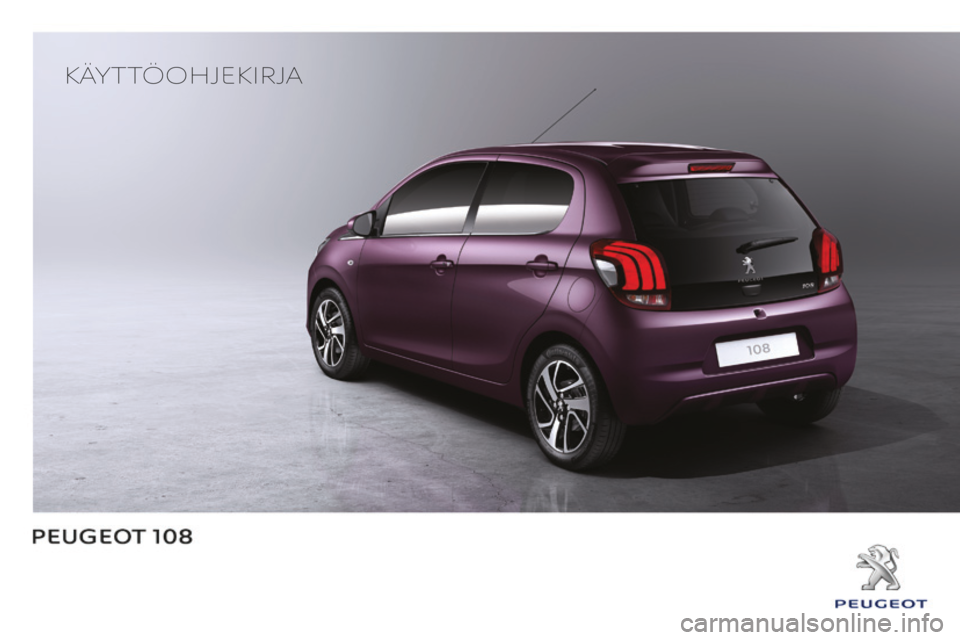 PEUGEOT 108 2015  Omistajan Käsikirja (in Finnish) KäyttöohjeKirja 