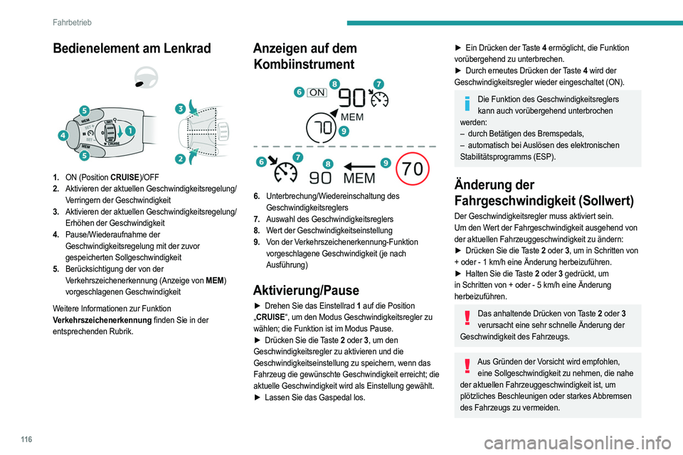PEUGEOT 2008 2021 Betriebsanleitungen (in German) 11 6
Fahrbetrieb
Bedienelement am Lenkrad
1.ON (Position CRUISE)/OFF
2. Aktivieren der aktuellen Geschwindigkeitsregelung/
Verringern der Geschwindigkeit
3. Aktivieren der aktuellen Geschwindigkeit PEUGEOT 2008 2021 Betriebsanleitungen (in German) 11 6
Fahrbetrieb
Bedienelement am Lenkrad
1.ON (Position CRUISE)/OFF
2. Aktivieren der aktuellen Geschwindigkeitsregelung/
Verringern der Geschwindigkeit
3. Aktivieren der aktuellen Geschwindigkeit