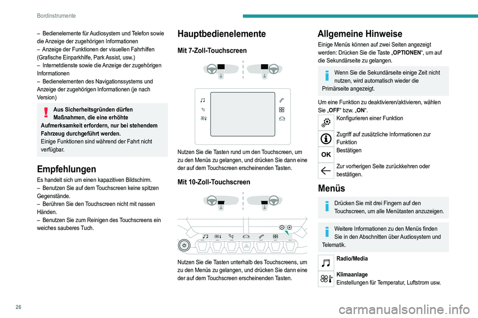 PEUGEOT 2008 2021  Betriebsanleitungen (in German) 26
Bordinstrumente
– Bedienelemente für Audiosystem und Telefon sowie 
die Anzeige der zugehörigen Informationen
–
 
Anzeige der Funktionen der visuellen Fahrhilfen
  
(Grafische Einparkhilfe, P