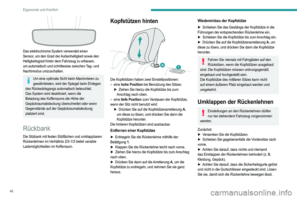 PEUGEOT 2008 2021  Betriebsanleitungen (in German) 46
Ergonomie und Komfort
 
► Drücken Sie den Griff 1  zur Entriegelung der 
Rückenlehne.
►  Bringen Sie die Rückenlehne 2  in die waagerechte 
Position.
Wenn die Rückenlehne entriegelt ist, wi