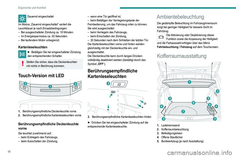 PEUGEOT 2008 2021 Betriebsanleitungen (in German) 56
Ergonomie und Komfort
6.Kofferraumteppich oder Kofferraumboden (2
Stellungen)
7. Staufach
Die Befestigungsösen sind so konzipiert, um
mit Hilfe verschiedener Arten von
Rückhaltenetzen das Gepà PEUGEOT 2008 2021 Betriebsanleitungen (in German) 56
Ergonomie und Komfort
6.Kofferraumteppich oder Kofferraumboden (2
Stellungen)
7. Staufach
Die Befestigungsösen sind so konzipiert, um
mit Hilfe verschiedener Arten von
Rückhaltenetzen das GepÃ