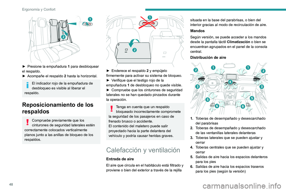 PEUGEOT 2008 2021 Manual del propietario (in Spanish) 48
ErgonomÃa y Confort
► Presione la empuñadura 1 para desbloquear
el respaldo.
â–º
Acompañe el respaldo 2
hasta la horizontal.
El indicador rojo de la empuñadura de
desbloqueo es visi PEUGEOT 2008 2021 Manual del propietario (in Spanish) 48
ErgonomÃa y Confort
► Presione la empuñadura 1 para desbloquear
el respaldo.
â–º
Acompañe el respaldo 2
hasta la horizontal.
El indicador rojo de la empuñadura de
desbloqueo es visi