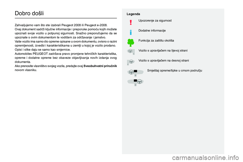 PEUGEOT 2008 2021  Upute Za Rukovanje (in Croatian)   
 
 
 
  
   
   
 
  
 
  
 
 
   
 
 
   
 
 
  
Dobro do