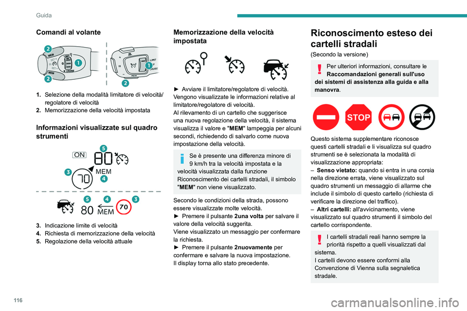 PEUGEOT 2008 2021 Manuale duso (in Italian) 11 6
Guida
Attivazione/disattivazione
La regolazione viene eseguita mediante il
menu Illumin esterna/Veicolo del touch
screen.
Limitatore di velocità
Per ulteriori informazioni, consultare le
Racc PEUGEOT 2008 2021 Manuale duso (in Italian) 11 6
Guida
Attivazione/disattivazione
La regolazione viene eseguita mediante il
menu Illumin esterna/Veicolo del touch
screen.
Limitatore di velocità
Per ulteriori informazioni, consultare le
Racc