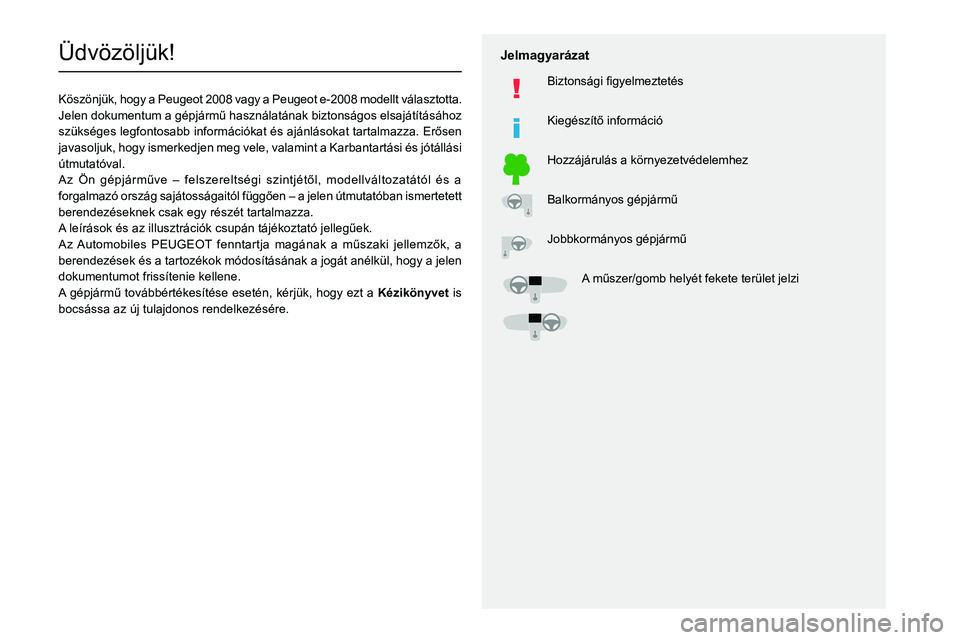 PEUGEOT 2008 2021  Kezelési útmutató (in Hungarian)   
 
 
 
  
   
   
 
  
 
  
 
 
   
 
 
   
 
 
  
