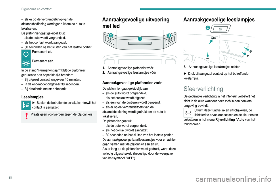 PEUGEOT 2008 2021  Instructieboekje (in Dutch) 54
Ergonomie en comfort
Voorzieningen bagageruimte 
 
1.Bagageafdekking
2. Verlichting bagageruimte
3. Sjorogen
4. Open opbergvakken
5. Gereedschapsset (afhankelijk van de uitvoering)
6. Vloerbekledin