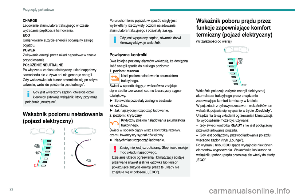 PEUGEOT 2008 2021 Instrukcja obsługi (in Polish) 22
Przyrządy pokładowe
Aby szybko ogrzać lub schłodzić wnętrze samochodu, można ustawić na jakiś czas
maksymalną efektywność ogrzewania/chłodzenia.
Gdy ogrzewanie jest ustawione na maksi PEUGEOT 2008 2021 Instrukcja obsługi (in Polish) 22
Przyrządy pokładowe
Aby szybko ogrzać lub schłodzić wnętrze samochodu, można ustawić na jakiś czas
maksymalną efektywność ogrzewania/chłodzenia.
Gdy ogrzewanie jest ustawione na maksi