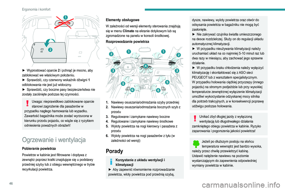 PEUGEOT 2008 2021 Instrukcja obsługi (in Polish) 46
Ergonomia i komfort
Działanie klimatyzacji powoduje skraplanie, przez które pod samochodem gromadzi się
odprowadzana z układu woda. To całkowicie
normalne.
Serwisowanie układu wentylacji i PEUGEOT 2008 2021 Instrukcja obsługi (in Polish) 46
Ergonomia i komfort
Działanie klimatyzacji powoduje skraplanie, przez które pod samochodem gromadzi się
odprowadzana z układu woda. To całkowicie
normalne.
Serwisowanie układu wentylacji i