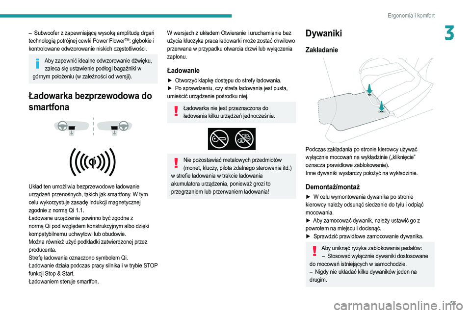 PEUGEOT 2008 2021 Instrukcja obsługi (in Polish) 53
Ergonomia i komfort
3– Subwoofer z zapewniającą wysoką amplitudę drgań
technologią potrójnej cewki Power FlowerTM: głębokie i
kontrolowane odwzorowanie niskich częstotliwości.
Aby za PEUGEOT 2008 2021 Instrukcja obsługi (in Polish) 53
Ergonomia i komfort
3– Subwoofer z zapewniającą wysoką amplitudę drgań
technologią potrójnej cewki Power FlowerTM: głębokie i
kontrolowane odwzorowanie niskich częstotliwości.
Aby za