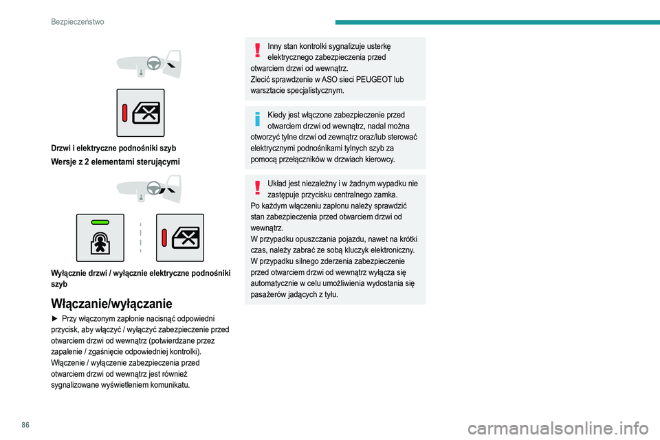 PEUGEOT 2008 2021  Instrukcja obsługi (in Polish) 86
Bezpieczeństwo
 
 
 
 
Drzwi i elektryczne podnośniki szyb
Wersje z 2 elementami sterującymi 
 
 
 
Wyłącznie drzwi / wyłącznie elektryczne podnośniki 
szyb
Włączanie/wyłączanie
► Prz