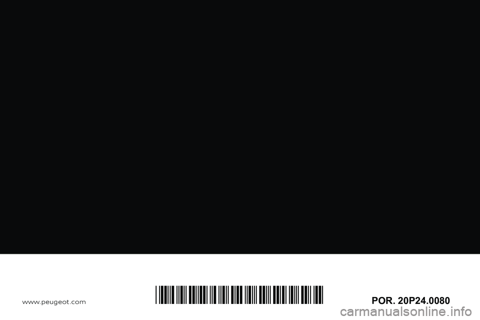 PEUGEOT 2008 2021 Manual de utilização (in Portuguese)
wwwPOR. 20P24.0080*20P24.0080* PEUGEOT 2008 2021 Manual de utilização (in Portuguese)
wwwPOR. 20P24.0080*20P24.0080*