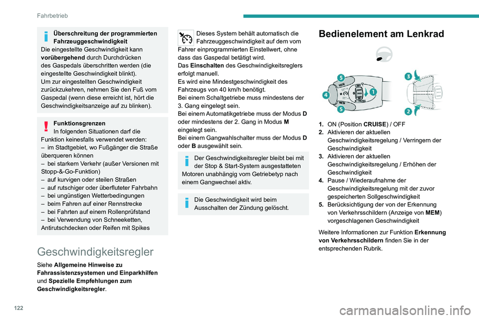 PEUGEOT 2008 2020 Betriebsanleitungen (in German) 122
Fahrbetrieb
Auf dem Kombiinstrument
angezeigte Informationen
6.Unterbrechung/Wiedereinschaltung des
Geschwindigkeitsreglers
7. Auswahl des Geschwindigkeitsreglers
8. Wert der Geschwindigkeits PEUGEOT 2008 2020 Betriebsanleitungen (in German) 122
Fahrbetrieb
Auf dem Kombiinstrument
angezeigte Informationen
6.Unterbrechung/Wiedereinschaltung des
Geschwindigkeitsreglers
7. Auswahl des Geschwindigkeitsreglers
8. Wert der Geschwindigkeits