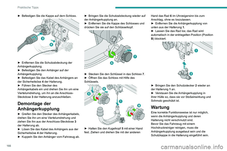 PEUGEOT 2008 2020 Betriebsanleitungen (in German) 166
Praktische Tipps
Bringen Sie das beiliegende Etikett an einer gut sichtbaren Stelle an, in der
Nähe der Halterung oder innen im
Kofferraum.
Für Arbeiten am Kugelkopfsystem wenden
Sie sich bit PEUGEOT 2008 2020 Betriebsanleitungen (in German) 166
Praktische Tipps
Bringen Sie das beiliegende Etikett an einer gut sichtbaren Stelle an, in der
Nähe der Halterung oder innen im
Kofferraum.
Für Arbeiten am Kugelkopfsystem wenden
Sie sich bit