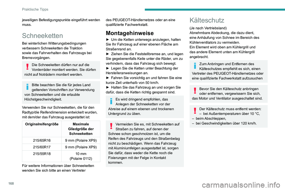 PEUGEOT 2008 2020 Betriebsanleitungen (in German) 168
Praktische Tipps
Einbau
► Halten Sie den seitlichen Kälteschutz vor das untere Gitter des linken vorderen Stoßfängers.► Führen Sie zunächst die unteren Halterahmen in den Stoßfänger PEUGEOT 2008 2020 Betriebsanleitungen (in German) 168
Praktische Tipps
Einbau
► Halten Sie den seitlichen Kälteschutz vor das untere Gitter des linken vorderen Stoßfängers.► Führen Sie zunächst die unteren Halterahmen in den Stoßfänger
