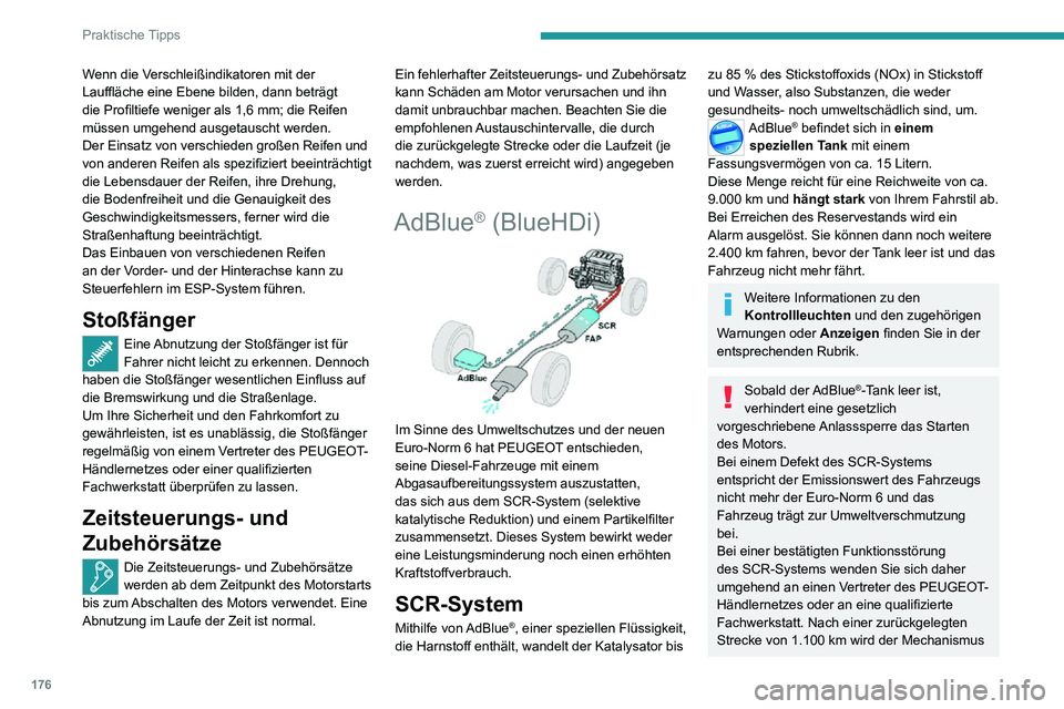 PEUGEOT 2008 2020 Betriebsanleitungen (in German) 176
Praktische Tipps
automatisch aktiviert, um einen Motorstart zu verhindern.
In beiden Fällen gibt Ihnen eine
Reichweitenanzeige an, welche Entfernung
noch bis zur Stillsetzung des Fahrzeugs
zur PEUGEOT 2008 2020 Betriebsanleitungen (in German) 176
Praktische Tipps
automatisch aktiviert, um einen Motorstart zu verhindern.
In beiden Fällen gibt Ihnen eine
Reichweitenanzeige an, welche Entfernung
noch bis zur Stillsetzung des Fahrzeugs
zur
