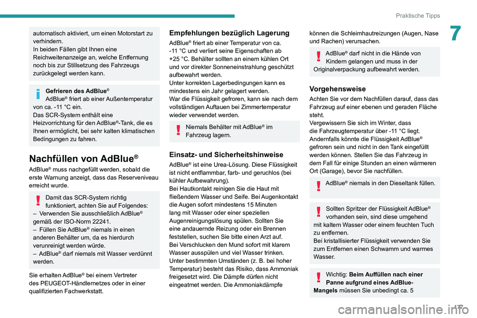 PEUGEOT 2008 2020 Betriebsanleitungen (in German) 177
Praktische Tipps
7automatisch aktiviert, um einen Motorstart zu
verhindern.
In beiden Fällen gibt Ihnen eine
Reichweitenanzeige an, welche Entfernung
noch bis zur Stillsetzung des Fahrzeugs
z PEUGEOT 2008 2020 Betriebsanleitungen (in German) 177
Praktische Tipps
7automatisch aktiviert, um einen Motorstart zu
verhindern.
In beiden Fällen gibt Ihnen eine
Reichweitenanzeige an, welche Entfernung
noch bis zur Stillsetzung des Fahrzeugs
z