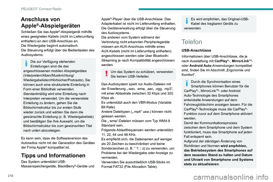 PEUGEOT 2008 2020 Betriebsanleitungen (in German) 216
PEUGEOT Connect Radio
Um zu erfahren, welche Smartphones verwendet werden können, besuchen Sie Ihre
länderspezifische Internetseite der Marke.
MirrorLinkTM-Smartphone-
Verbindung
Je nach Land.
PEUGEOT 2008 2020 Betriebsanleitungen (in German) 216
PEUGEOT Connect Radio
Um zu erfahren, welche Smartphones verwendet werden können, besuchen Sie Ihre
länderspezifische Internetseite der Marke.
MirrorLinkTM-Smartphone-
Verbindung
Je nach Land.