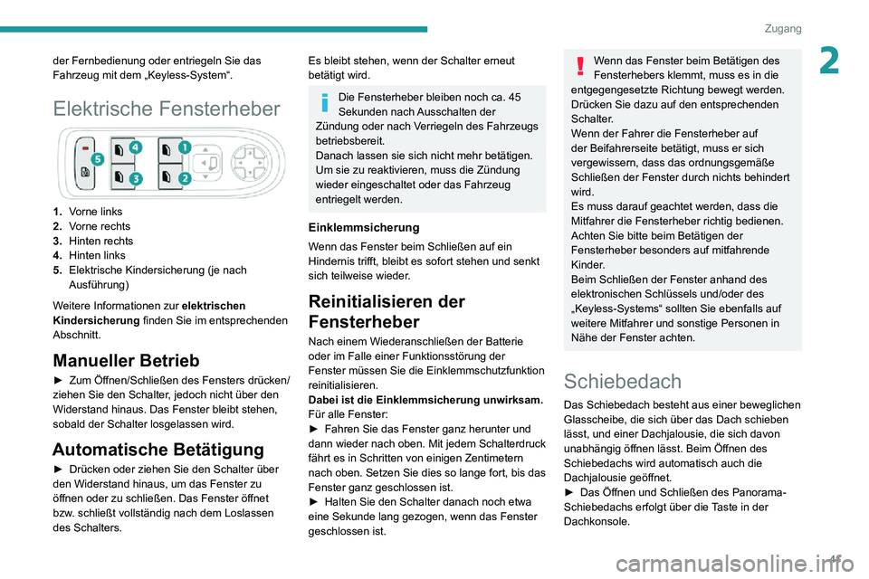 PEUGEOT 2008 2020 Betriebsanleitungen (in German) 41
Zugang
2der Fernbedienung oder entriegeln Sie das
Fahrzeug mit dem „Keyless-System“.
Elektrische Fensterheber
1.Vorne links
2. Vorne rechts
3. Hinten rechts
4. Hinten links
5. Elektrische Kind PEUGEOT 2008 2020 Betriebsanleitungen (in German) 41
Zugang
2der Fernbedienung oder entriegeln Sie das
Fahrzeug mit dem „Keyless-System“.
Elektrische Fensterheber
1.Vorne links
2. Vorne rechts
3. Hinten rechts
4. Hinten links
5. Elektrische Kind