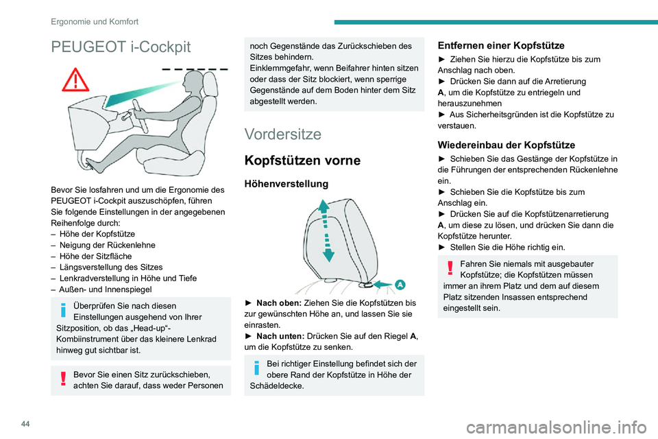 PEUGEOT 2008 2020 Betriebsanleitungen (in German) 44
Ergonomie und Komfort
PEUGEOT i-Cockpit
Bevor Sie losfahren und um die Ergonomie des
PEUGEOT i-Cockpit auszuschöpfen, führen
Sie folgende Einstellungen in der angegebenen
Reihenfolge durch: PEUGEOT 2008 2020 Betriebsanleitungen (in German) 44
Ergonomie und Komfort
PEUGEOT i-Cockpit
Bevor Sie losfahren und um die Ergonomie des
PEUGEOT i-Cockpit auszuschöpfen, führen
Sie folgende Einstellungen in der angegebenen
Reihenfolge durch: