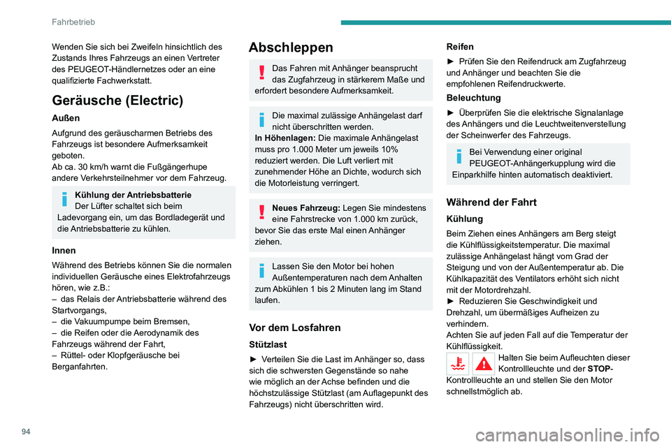 PEUGEOT 2008 2020 Betriebsanleitungen (in German) 94
Fahrbetrieb
Bremsen
Beim Fahren mit Anhänger verlängert sich der
Bremsweg. Um eine Erhitzung der Bremsen
zu vermeiden, wird die Verwendung der
Motorbremse empfohlen.
Seitenwind
Denken Sie an d PEUGEOT 2008 2020 Betriebsanleitungen (in German) 94
Fahrbetrieb
Bremsen
Beim Fahren mit Anhänger verlängert sich der
Bremsweg. Um eine Erhitzung der Bremsen
zu vermeiden, wird die Verwendung der
Motorbremse empfohlen.
Seitenwind
Denken Sie an d