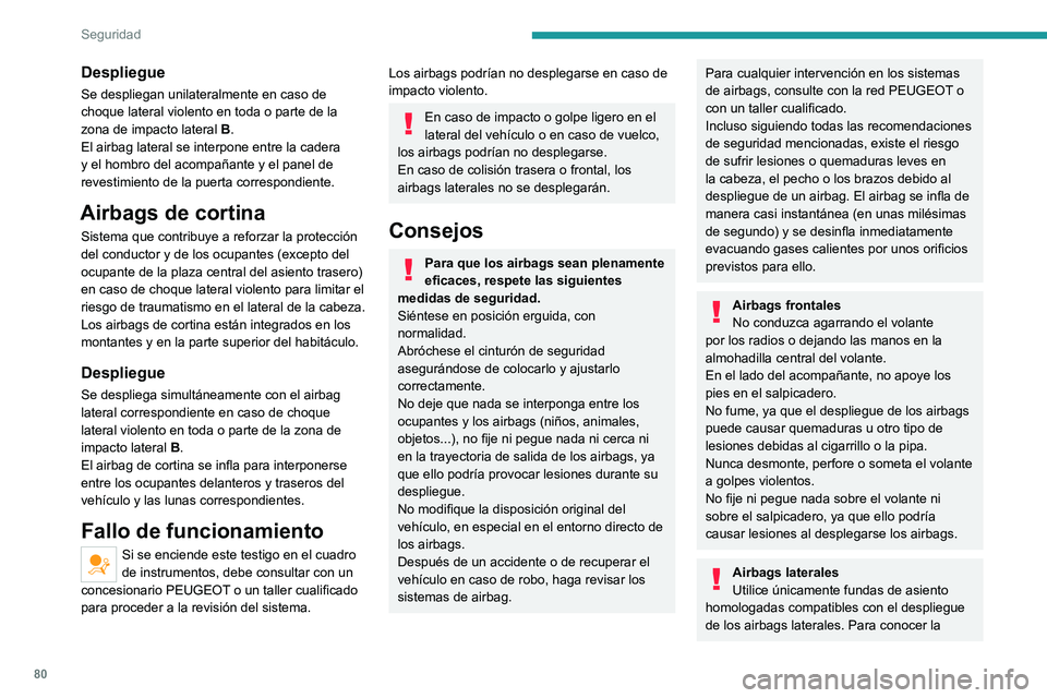 PEUGEOT 2008 2020 Manual del propietario (in Spanish) 80
Seguridad
gama de fundas de asiento adecuadas para el vehículo, consulte en la red PEUGEOT.
No fije ni pegue nada en los respaldos de
los asientos (ropa, etc.), ya que se podrían
producir lesio PEUGEOT 2008 2020 Manual del propietario (in Spanish) 80
Seguridad
gama de fundas de asiento adecuadas para el vehículo, consulte en la red PEUGEOT.
No fije ni pegue nada en los respaldos de
los asientos (ropa, etc.), ya que se podrían
producir lesio