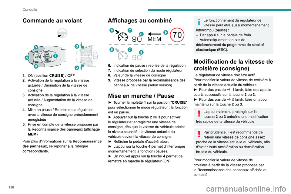 PEUGEOT 2008 2020 Manuel du propriétaire (in French) 11 6
Conduite
Commande au volant
1.ON (position CRUISE) / OFF
2. Activation de la régulation à la vitesse
actuelle
/ Diminution de la vitesse de
consigne
3. Activation de la régulation à PEUGEOT 2008 2020 Manuel du propriétaire (in French) 11 6
Conduite
Commande au volant
1.ON (position CRUISE) / OFF
2. Activation de la régulation à la vitesse
actuelle
/ Diminution de la vitesse de
consigne
3. Activation de la régulation à