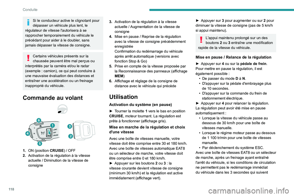 PEUGEOT 2008 2020 Manuel du propriétaire (in French) 11 8
Conduite
Si le conducteur active le clignotant pour
dépasser un véhicule plus lent, le
régulateur de vitesse l'autorisera à se
rapprocher temporairement du véhicule le
précédant po PEUGEOT 2008 2020 Manuel du propriétaire (in French) 11 8
Conduite
Si le conducteur active le clignotant pour
dépasser un véhicule plus lent, le
régulateur de vitesse l'autorisera à se
rapprocher temporairement du véhicule le
précédant po
