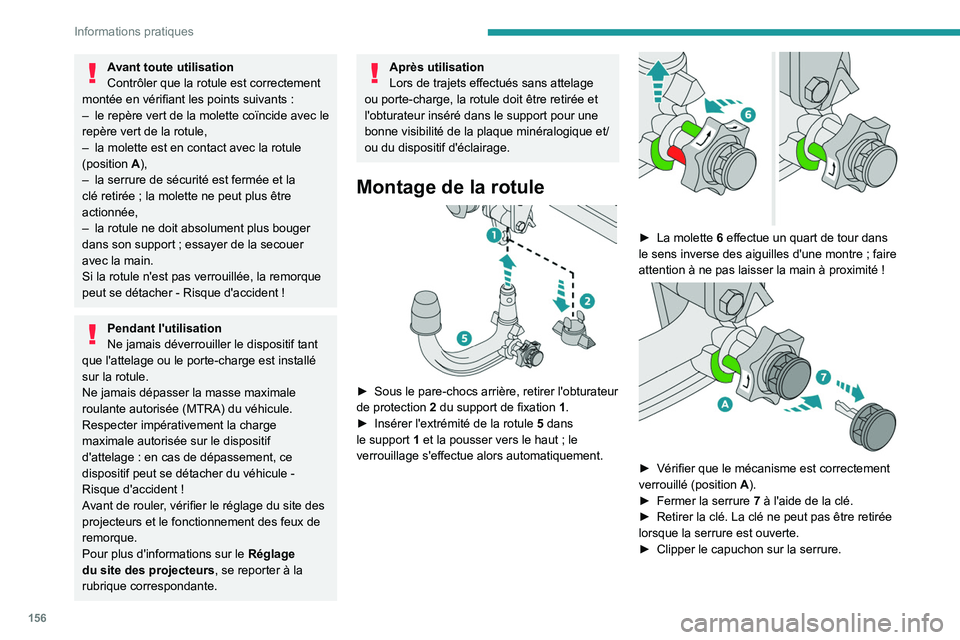 PEUGEOT 2008 2020 Manuel du propriétaire (in French) 156
Informations pratiques
Avant toute utilisation
Contrôler que la rotule est correctement
montée en vérifiant les points suivants
:
–
le repère vert de la molette coïncide avec le
repè PEUGEOT 2008 2020 Manuel du propriétaire (in French) 156
Informations pratiques
Avant toute utilisation
Contrôler que la rotule est correctement
montée en vérifiant les points suivants
:
–
le repère vert de la molette coïncide avec le
repè