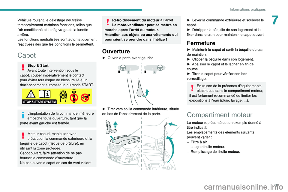 PEUGEOT 2008 2020 Manuel du propriétaire (in French) 161
Informations pratiques
7Véhicule roulant, le délestage neutralise
temporairement certaines fonctions, telles que
l'air conditionné et le dégivrage de la lunette
arrière.
Les fonctions PEUGEOT 2008 2020 Manuel du propriétaire (in French) 161
Informations pratiques
7Véhicule roulant, le délestage neutralise
temporairement certaines fonctions, telles que
l'air conditionné et le dégivrage de la lunette
arrière.
Les fonctions