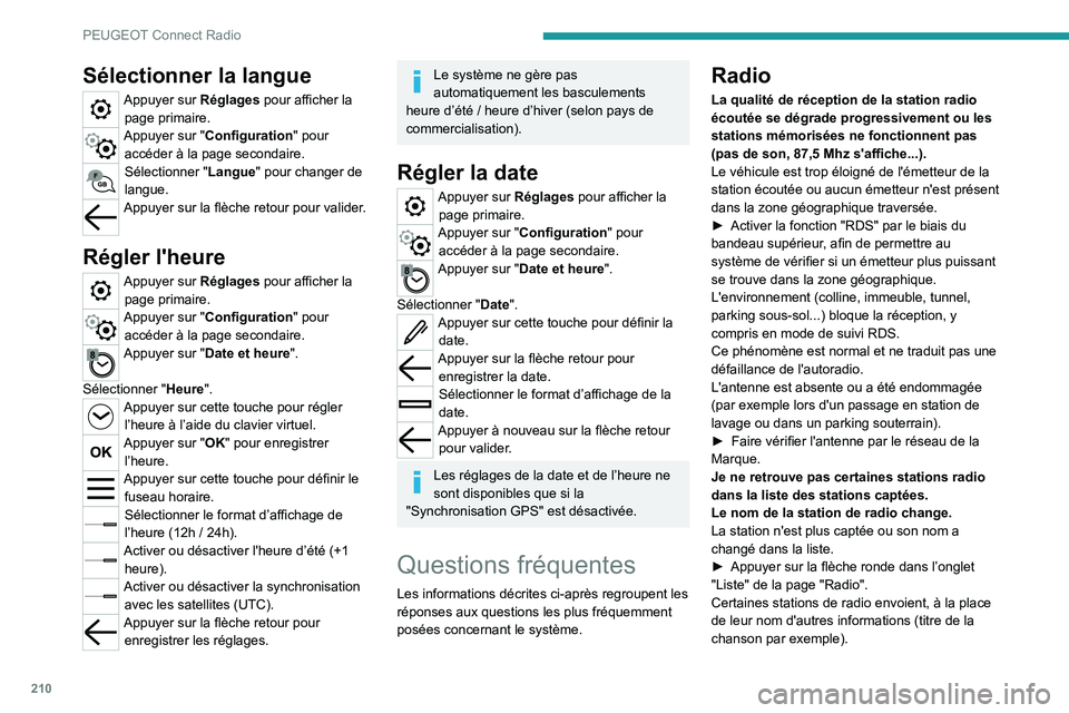 PEUGEOT 2008 2020  Manuel du propriétaire (in French) 210
PEUGEOT Connect Radio
Sélectionner la langue
Appuyer sur Réglages pour afficher la page primaire.
Appuyer sur "Configuration" pour  accéder à la page secondaire.
Sélectionner "Lan