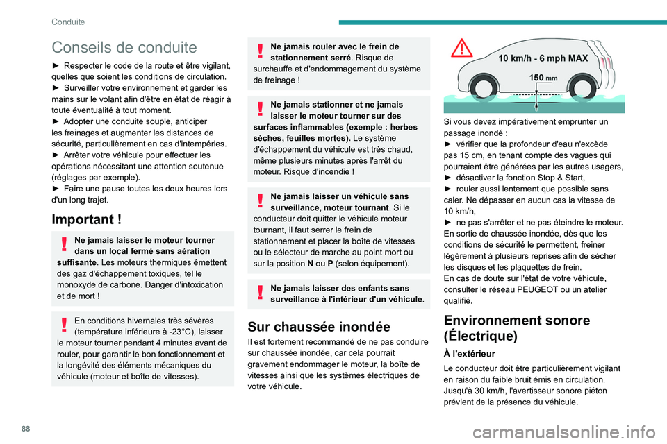 PEUGEOT 2008 2020 Manuel du propriétaire (in French) 88
Conduite
Conseils de conduite
► Respecter le code de la route et être vigilant,
quelles que soient les conditions de circulation.
►
Surveiller votre environnement et garder les
mains sur l PEUGEOT 2008 2020 Manuel du propriétaire (in French) 88
Conduite
Conseils de conduite
► Respecter le code de la route et être vigilant,
quelles que soient les conditions de circulation.
►
Surveiller votre environnement et garder les
mains sur l
